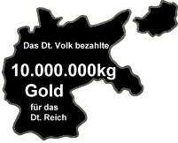 Dt. Reich f&uuml;r 10 Mio kg Gold